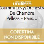Soumm/Levy/Orchestre De Chambre Pelleas - Paris Est Une Fete cd
