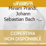 Miriam Prandi: Johann Sebastian Bach - Cello Suites cd