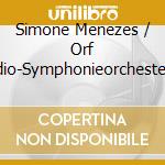 Simone Menezes / Orf Radio-Symphonieorchester Wien: Symphonies cd