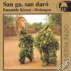 Ensemble Kiense / Dedougou - San Ga, San Daro (Burkina Faso) cd musicale di Ensemble Kiense / Dedougou