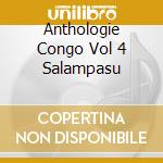 Anthologie Congo Vol 4 Salampasu cd musicale