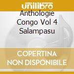 Anthologie Congo Vol 4 Salampasu cd