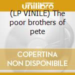 (LP VINILE) The poor brothers of pete cd