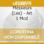 Messieurs (Les) - Art 1 Mcd cd
