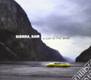 Sierra Sam - A Gap In The Mind cd musicale di Sierra Sam