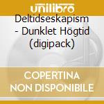 Deltidseskapism - Dunklet Högtid (digipack) cd musicale di Deltidseskapism