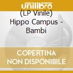 (LP Vinile) Hippo Campus - Bambi