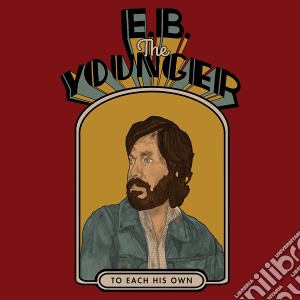 E.B. The Younger - To Each His Own cd musicale di E.B. The Younger
