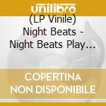 (LP Vinile) Night Beats - Night Beats Play The Sonics lp vinile di Night Beats