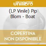 (LP Vinile) Pip Blom - Boat vinile