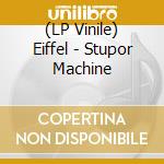 (LP Vinile) Eiffel - Stupor Machine vinile