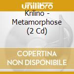 Krilino - Metamorphose (2 Cd) cd