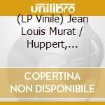 (LP Vinile) Jean Louis Murat / Huppert, Isabelle - Madame Deshoulieres lp vinile