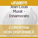 Jean-Louis Murat - Innamorato cd