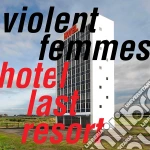 (LP Vinile) Violent Femmes - Hotel Last Resort vinile