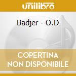 Badjer - O.D cd musicale