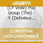 (LP Vinile) Pop Group (The) - Y (Definitive Edition) - 4Lp Gold lp vinile