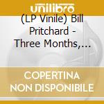 (LP Vinile) Bill Pritchard - Three Months, Three Weeks And Two Days vinile