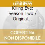 Killing Eve: Season Two / Original Series Sound cd