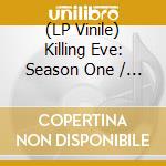 (LP Vinile) Killing Eve: Season One / Original Series Sound / Various (2 Lp) lp vinile