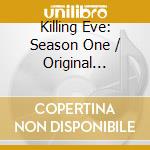 Killing Eve: Season One / Original Series Sound cd
