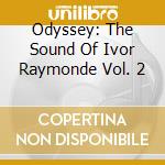Odyssey: The Sound Of Ivor Raymonde Vol. 2 cd