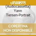 (Audiocassetta) Yann Tiersen-Portrait cd