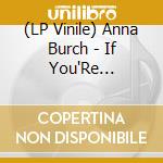 (LP Vinile) Anna Burch - If You'Re Dreaming lp vinile