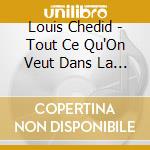 Louis Chedid - Tout Ce Qu'On Veut Dans La Vie cd