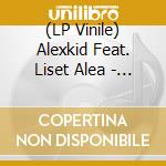 (LP Vinile) Alexkid Feat. Liset Alea - Dont Hide It Acid Mixes vinile