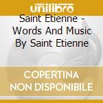 Saint Etienne - Words And Music By Saint Etienne cd