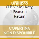 (LP Vinile) Katy J Pearson - Return vinile