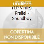 (LP Vinile) Prallel - Soundboy vinile
