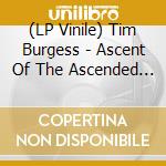(LP Vinile) Tim Burgess - Ascent Of The Ascended [Lp] vinile