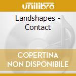 Landshapes - Contact cd