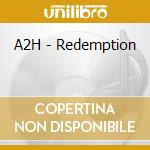 A2H - Redemption cd