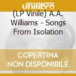 (LP Vinile) A.A. Williams - Songs From Isolation lp vinile