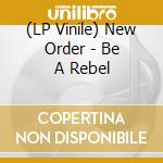 (LP Vinile) New Order - Be A Rebel vinile