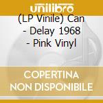 (LP Vinile) Can - Delay 1968 - Pink Vinyl vinile