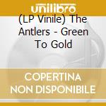(LP Vinile) The Antlers - Green To Gold vinile