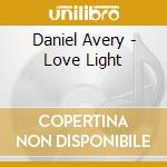 Daniel Avery - Love Light cd musicale