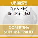 (LP Vinile) Brodka - Brut vinile