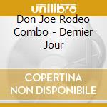 Don Joe Rodeo Combo - Dernier Jour cd