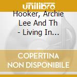 Hooker, Archie Lee And Th - Living In A Memory -Digi- cd