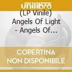 (LP Vinile) Angels Of Light - Angels Of Light Sing Other People (Ltd.Lp) lp vinile