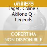 Jaget, Coline / Akilone Q - Legends cd