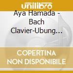 Aya Hamada - Bach Clavier-Ubung Ii Chaconne cd musicale