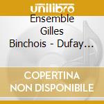 Ensemble Gilles Binchois - Dufay Le Prince D'Amours cd musicale
