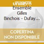 Ensemble Gilles Binchois - Dufay Le Prince D'Amours cd