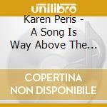 Karen Peris - A Song Is Way Above The Lawn cd musicale
